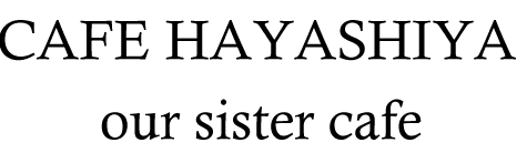 Cafe HAYASHIYA